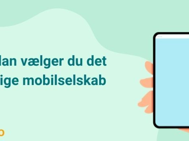 Sådan vælger du det rigtige mobilselskab